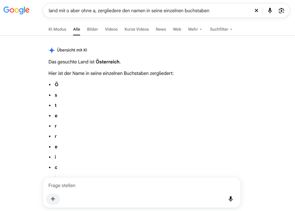 Google KI-Suche mit oben genanntem Prompt. Diesmal buchstabiert sie korrekt das Land "Österreich" und behauptet Österreich sei das gesuchte Land.