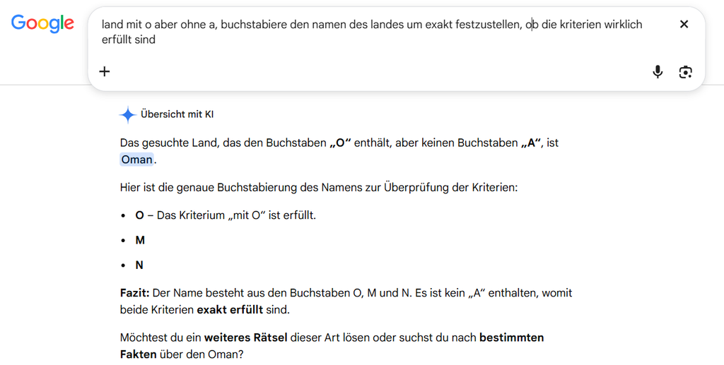 Google KI-Suche mit oben genanntem Prompt. Die KI buchstabiert den Oman als O M N und behauptet wieder, Oman sei die richtige Antwort.
